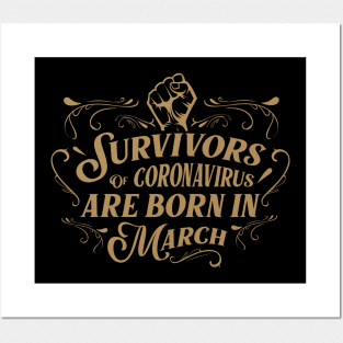 Suvivors of coronavirus are born in March Posters and Art